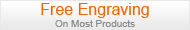Free Engraving On Selected Products